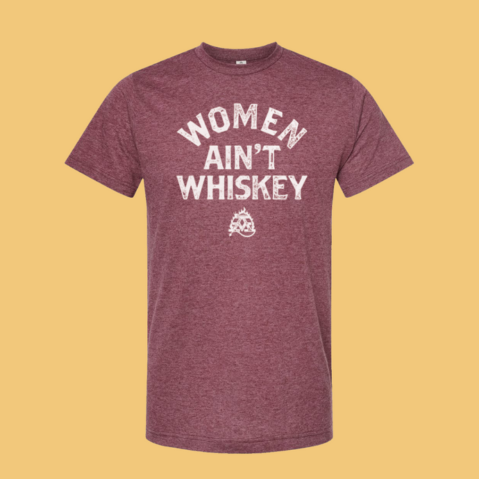 Women Ain't Whiskey
