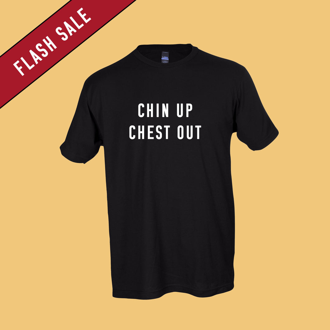 Chin Up Chest Out T-shirt